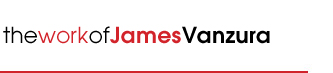 The Work of James Vanzura